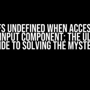 $refs undefined when accessing VueTelInput component: The Ultimate Guide to Solving the Mystery